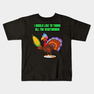 I Would Like To Thank All The Vegetarians, Happy Thanksgiving Day, Turkey Day, Turkey, Feast Festival, Kids T-Shirt